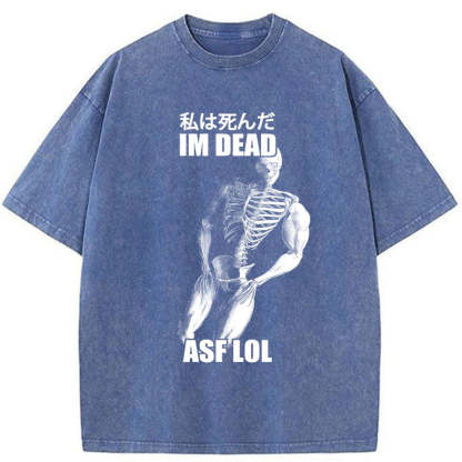 Tokyo-Tiger I'm Dead Asf Lol Washed T-Shirt