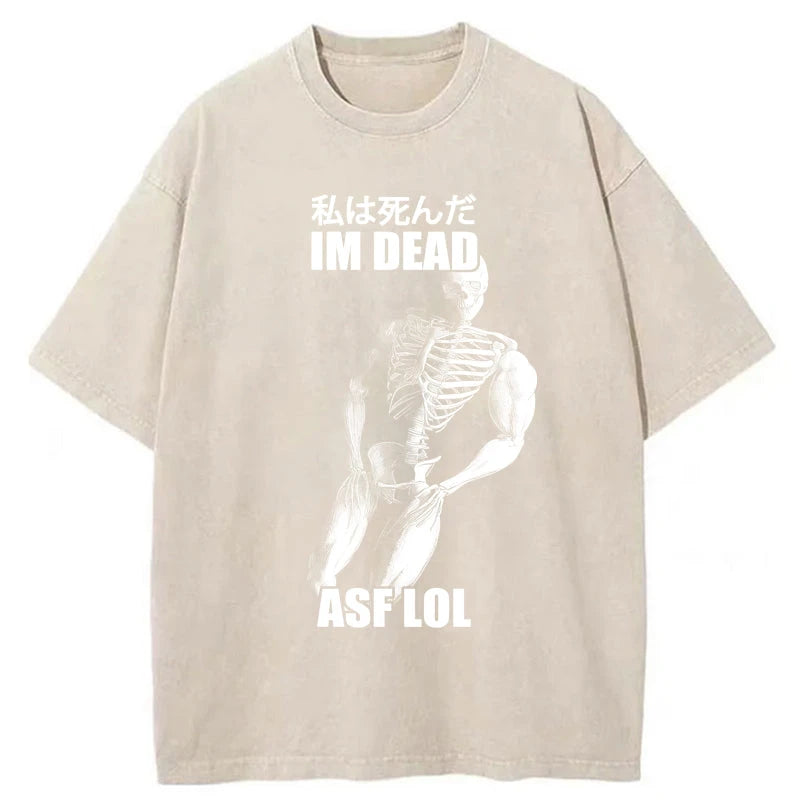 Tokyo-Tiger I'm Dead Asf Lol Washed T-Shirt