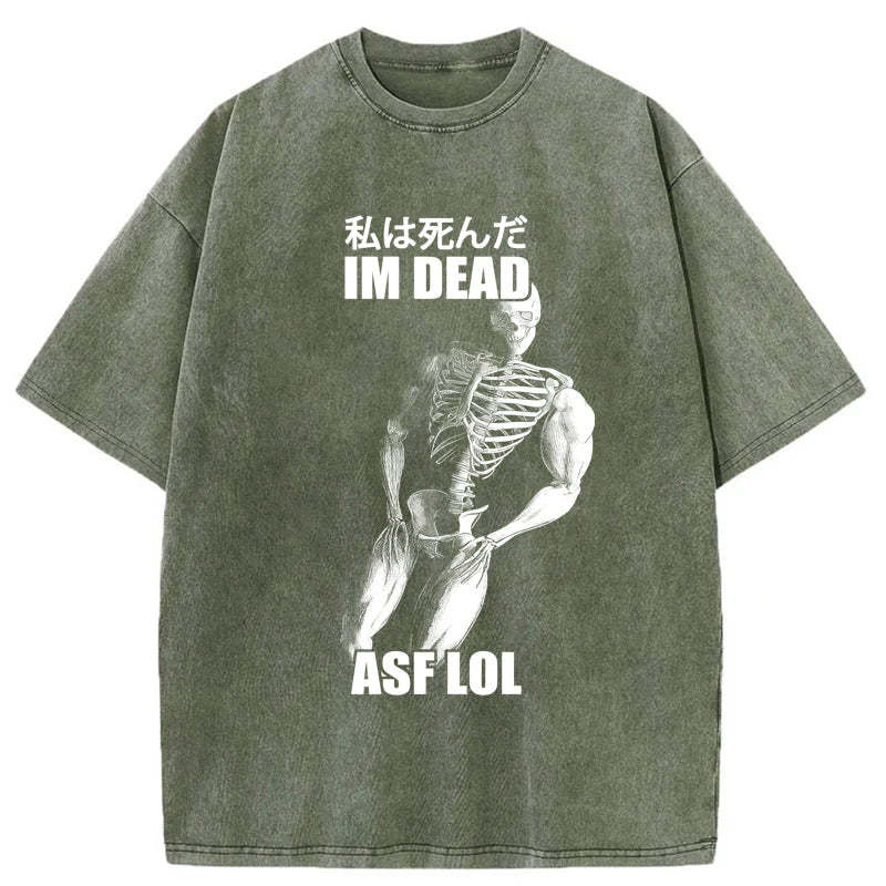 Tokyo-Tiger I'm Dead Asf Lol Washed T-Shirt