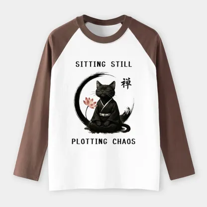 Tokyo-Tiger Sitting still  plotting chaos Calming Zen Cat Funny Raglan Long Sleeve T-shirt