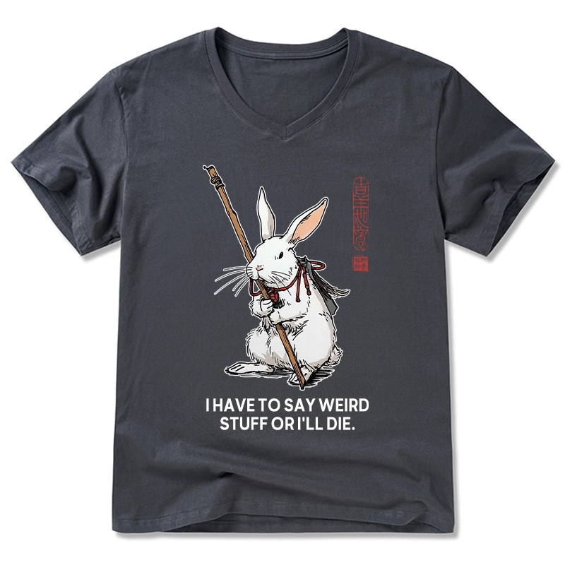 Tokyo-Tiger Rabbit Gotta Say Weird Stuff Or Die V-Neck Classic T-Shirt