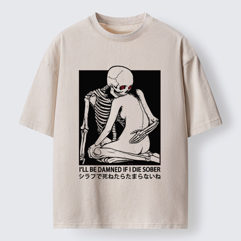 Tokyo-Tiger I Will Be Damned If I Die Sober Washed T-Shirt