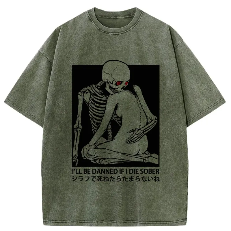 Tokyo-Tiger I Will Be Damned If I Die Sober Washed T-Shirt
