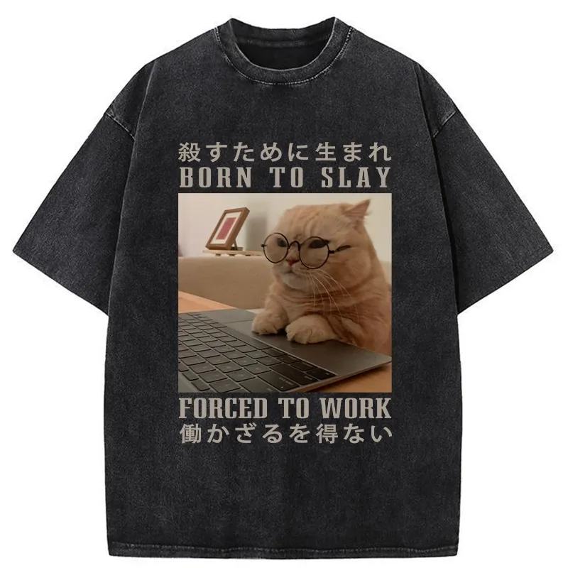 Tokyo-Tiger Born To Slay Forced To Work Funny Washed T-Shirt