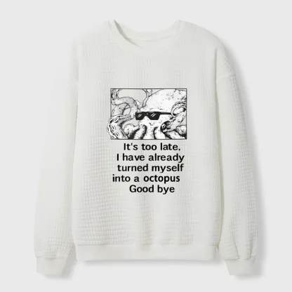 Tokyo-Tiger Octopus Meme I Disappeared Completely Waffle Sweatshirt