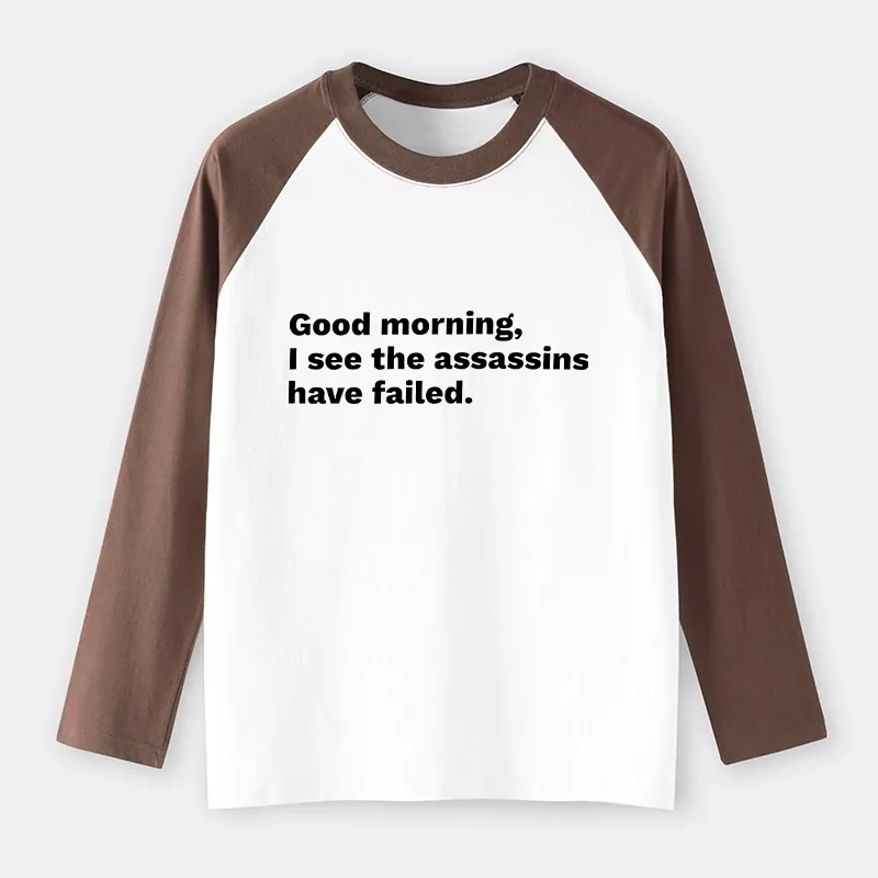 Tokyo-Tiger Assassins Failed Morning Quote Art Raglan Long Sleeve T-shirt