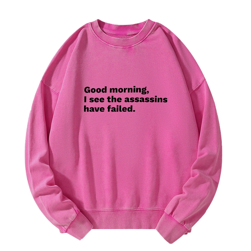 Tokyo-Tiger Assassins Failed Morning Quote Art Washed Sweatshirt