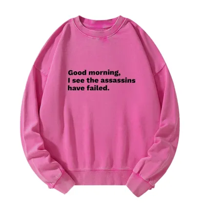 Tokyo-Tiger Assassins Failed Morning Quote Art Washed Sweatshirt