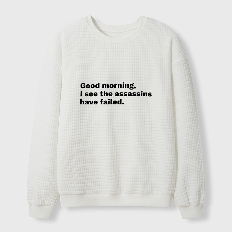 Tokyo-Tiger Assassins Failed Morning Quote Art Waffle Sweatshirt