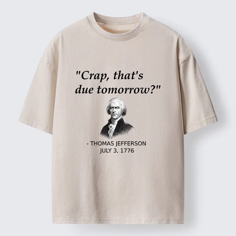 Tokyo-Tiger Funny Meme Jefferson Last Minute Deadline Panic Washed T-Shirt Sale