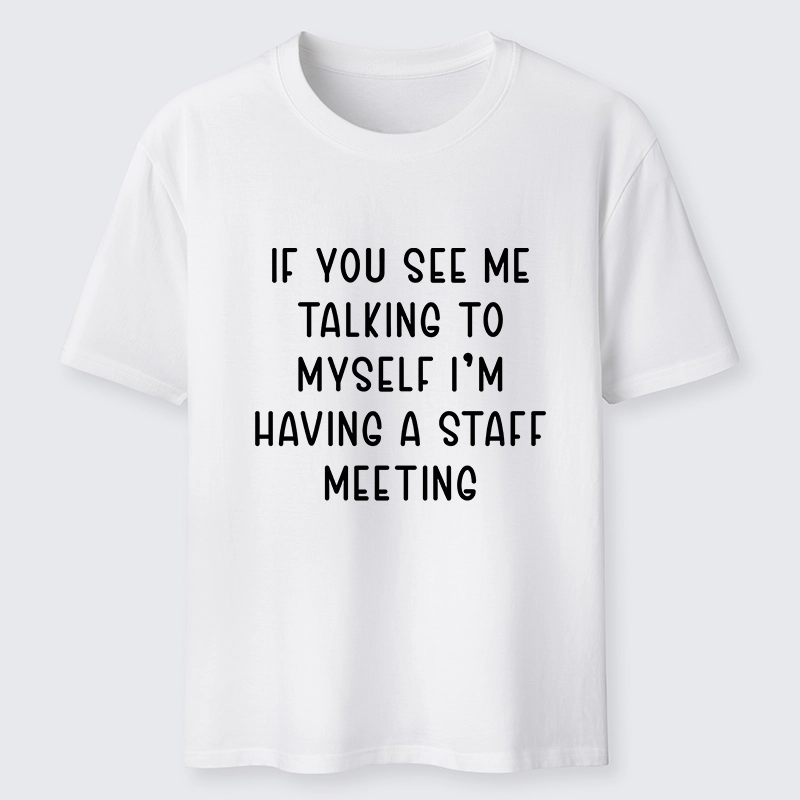 Tokyo-Tiger My Staff Meeting Is Self Talk Classic T-Shirt