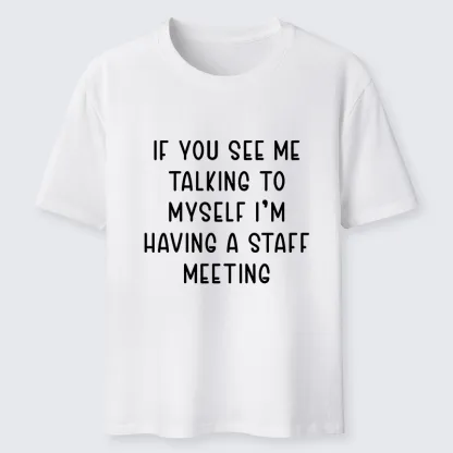 Tokyo-Tiger My Staff Meeting Is Self Talk Classic T-Shirt