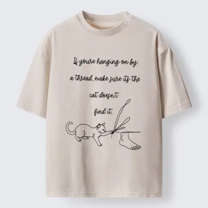 Tokyo-Tiger Cat Finds Your Last Thread Quote Washed T-Shirt