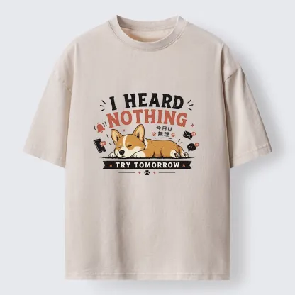 Tokyo-Tiger I Heard Nothing Today Washed T-Shirt