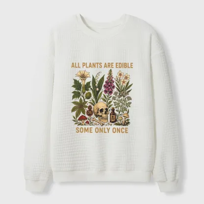 Tokyo-Tiger Edible Plants Some Only Once Joke Waffle Sweatshirt