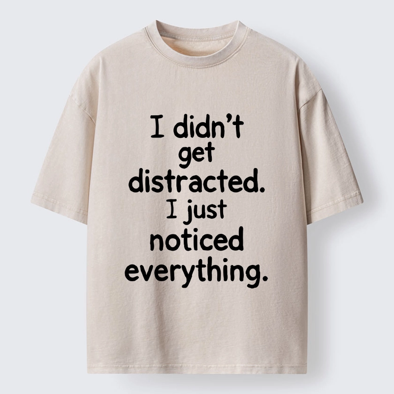 Tokyo-Tiger Funny Human Easy Distraction Quote Washed T-Shirt