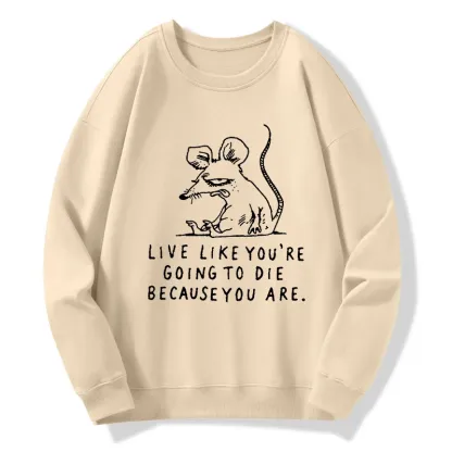 Tokyo-Tiger Funny Meme Sarcastic Rat Life Truth Classic Sweatshirt