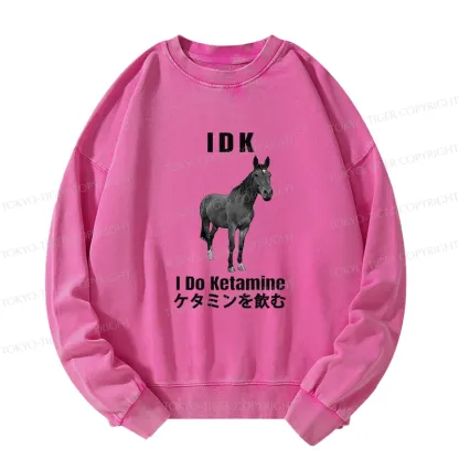 Tokyo-Tiger IDK I Do Ketamine Washed Sweatshirt