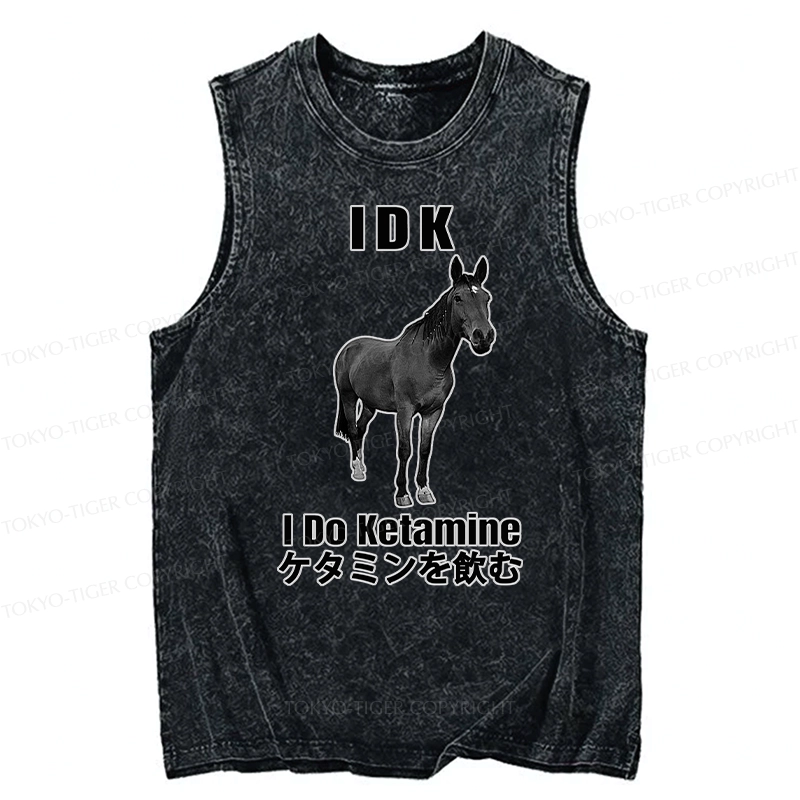 Tokyo-Tiger IDK I Do Ketamine Washed Tank