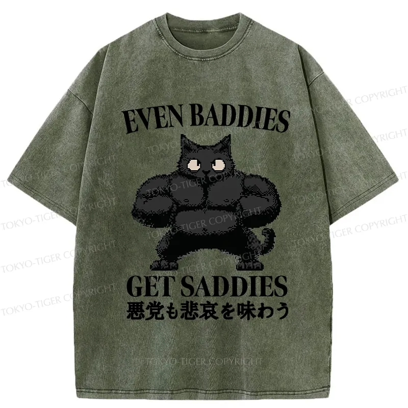 Tokyo-Tiger Even Baddies Get Saddies Washed T-Shirt