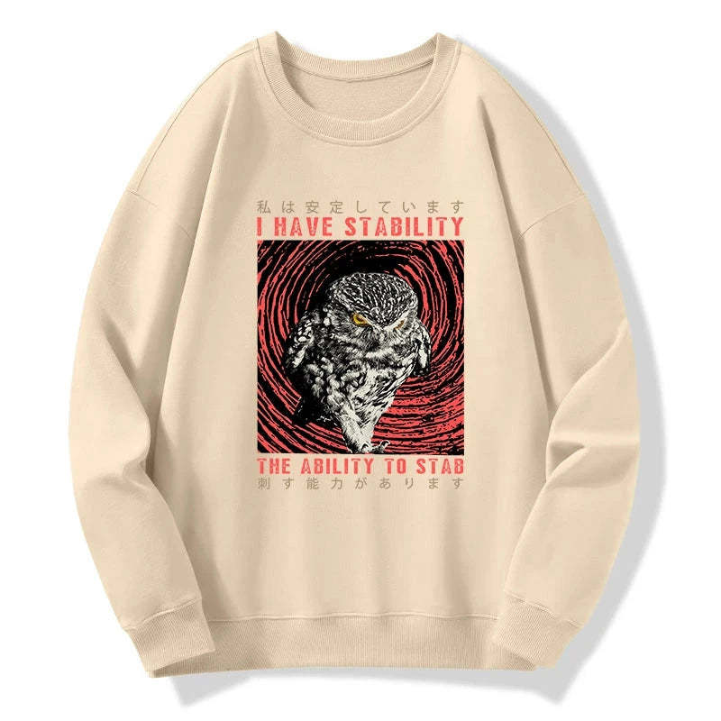 Tokyo-Tiger I Have Stability Owl Sweatshirt
