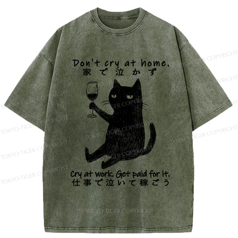 Tokyo-Tiger Don't Cry At Home Funny Washed T-Shirt