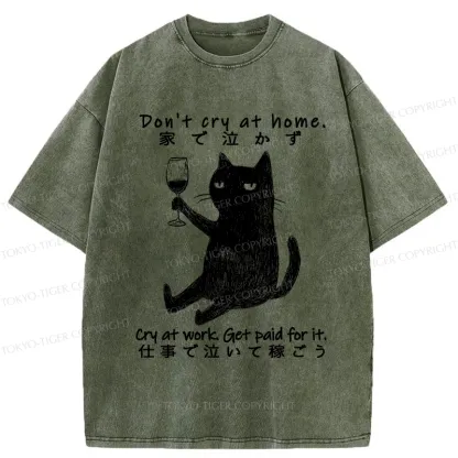 Tokyo-Tiger Don't Cry At Home Funny Washed T-Shirt