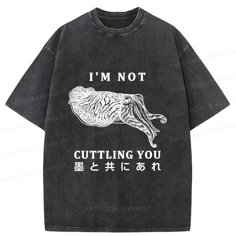 Tokyo-Tiger I'm Not Cuttling You Washed T-Shirt