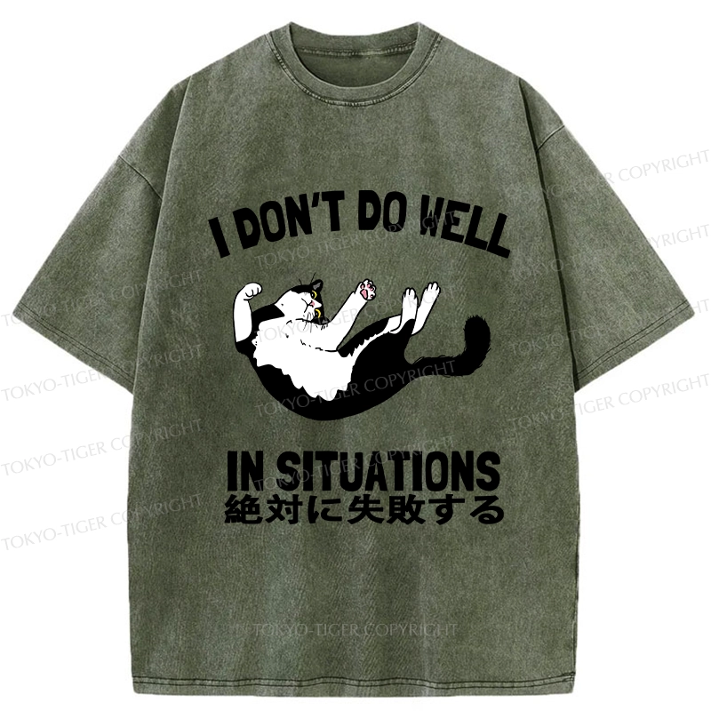 Tokyo-Tiger I Don't Do Well In Situations Washed T-Shirt