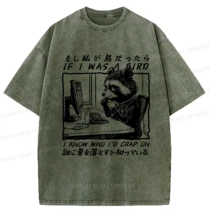 Tokyo-Tiger Funny If I Was A Bird Washed T-Shirt