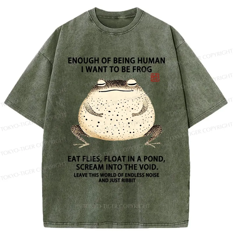 Tokyo-Tiger Funny I Want To Be Frog Washed T-Shirt