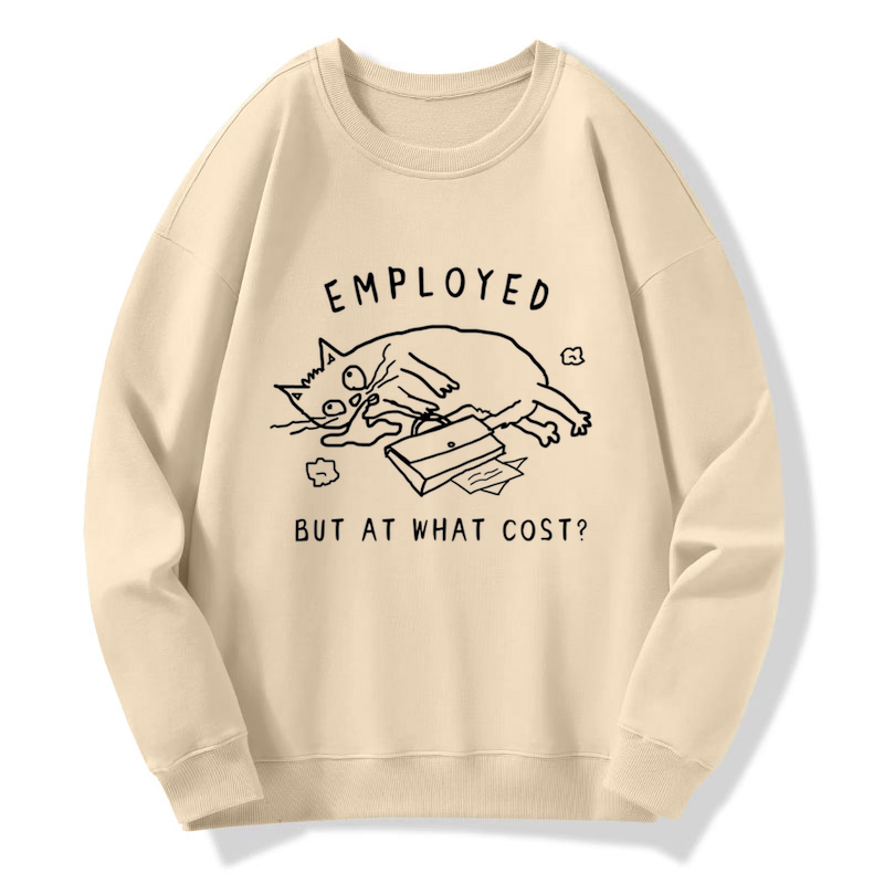 Tokyo-Tiger Employed But At What Cost Sweatshirt
