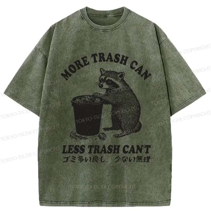 Tokyo-Tiger More Trash Can Less Trash Can't Washed T-Shirt