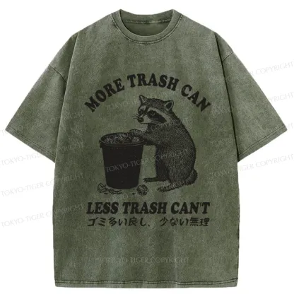 Tokyo-Tiger More Trash Can Less Trash Can't Washed T-Shirt