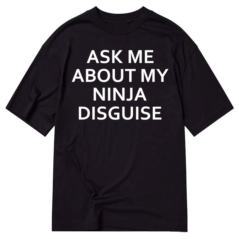 Tokyo-Tiger Ask Me About My Ninja Disguise Classic Flip T-Shirt