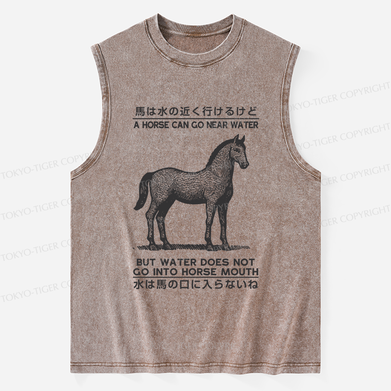 Tokyo-Tiger Funny Horse And Water Saying Washed Tank