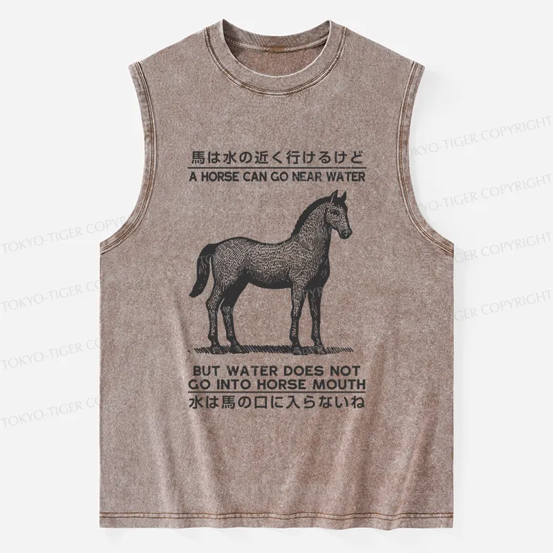 Tokyo-Tiger Funny Horse And Water Saying Washed Tank