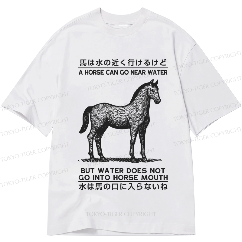 Tokyo-Tiger Funny Horse And Water Saying Classic T-Shirt