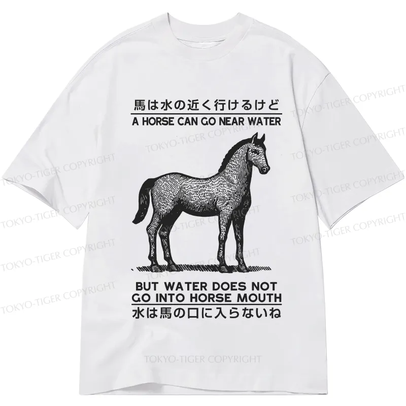 Tokyo-Tiger Funny Horse And Water Saying Classic T-Shirt