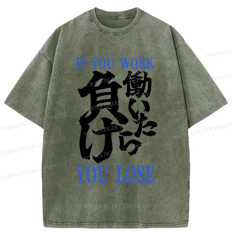 Tokyo-Tiger If You Work You Lose Washed T-Shirt