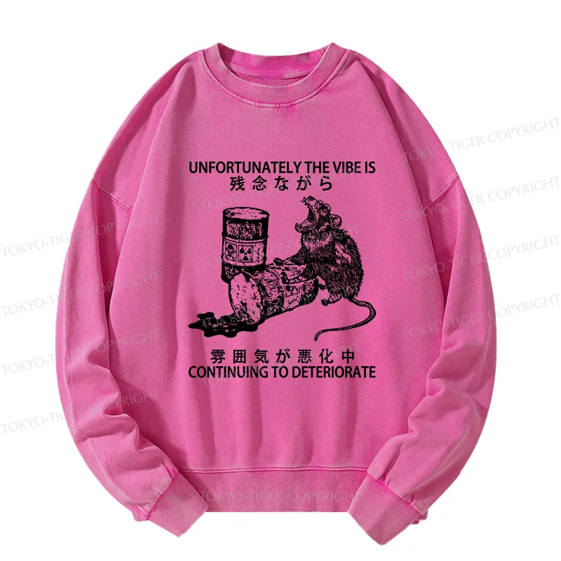 Tokyo-Tiger The Vibe Is Continuing To Deteriorate Washed Sweatshirt