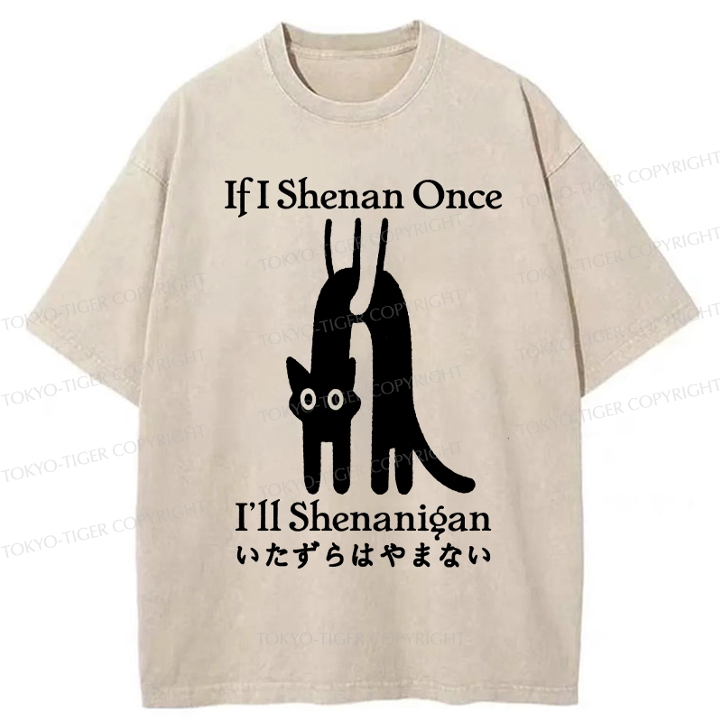 Tokyo-Tiger If I Shenan Once I'll Shenanigan Washed T-Shirt