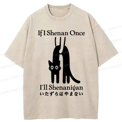 Tokyo-Tiger If I Shenan Once I'll Shenanigan Washed T-Shirt