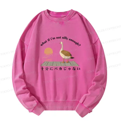 Tokyo-Tiger What If I'm Not Silly Enough Washed Sweatshirt