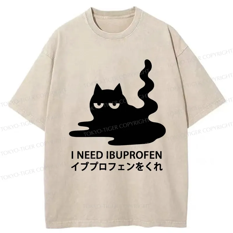 Tokyo-Tiger Funny I Need Ibuprofen Washed T-Shirt