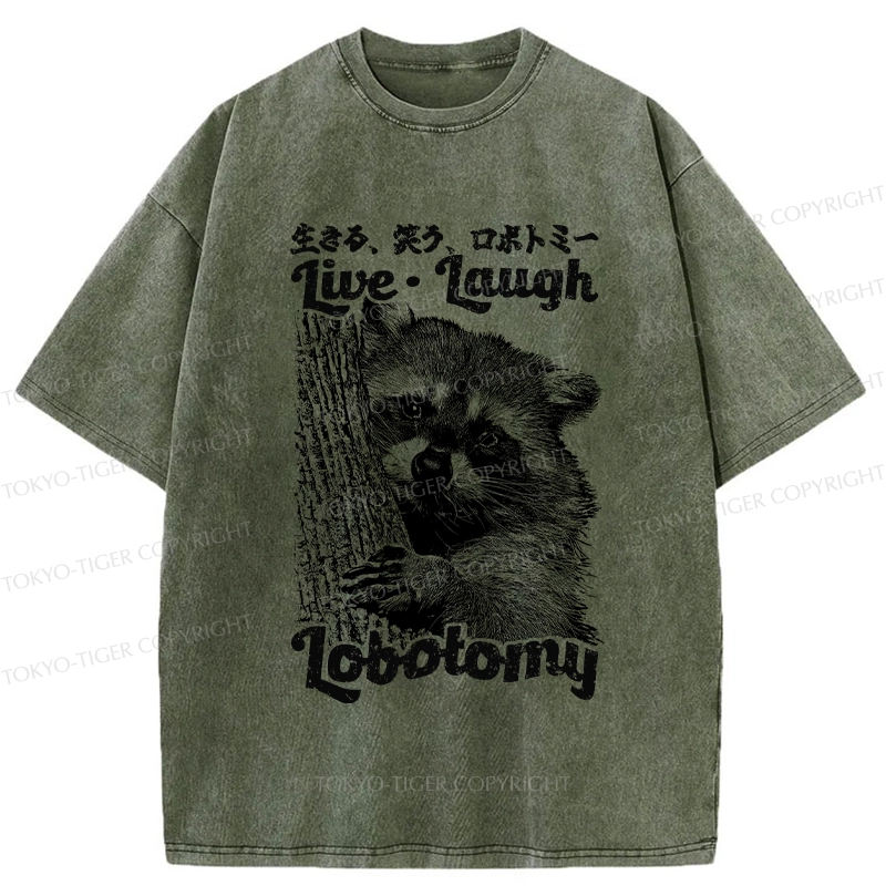 Tokyo-Tiger Funny Live Laugh Lobotomy Washed T-Shirt