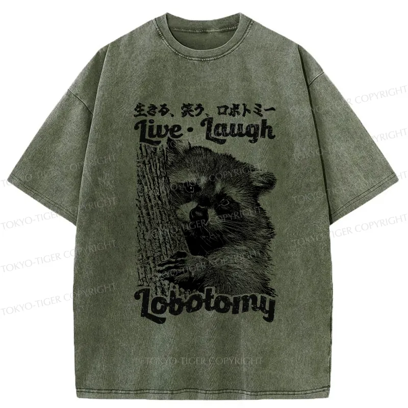Tokyo-Tiger Funny Live Laugh Lobotomy Washed T-Shirt