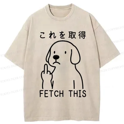 Tokyo-Tiger Funny Dog Fetch This Washed T-Shirt