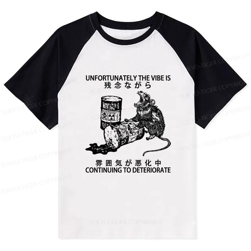 Tokyo-Tiger The Vibe Is Continuing To Deteriorate Raglan T-shirt