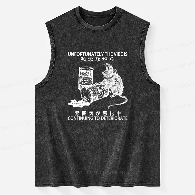 Tokyo-Tiger The Vibe Is Continuing To Deteriorate Washed Tank